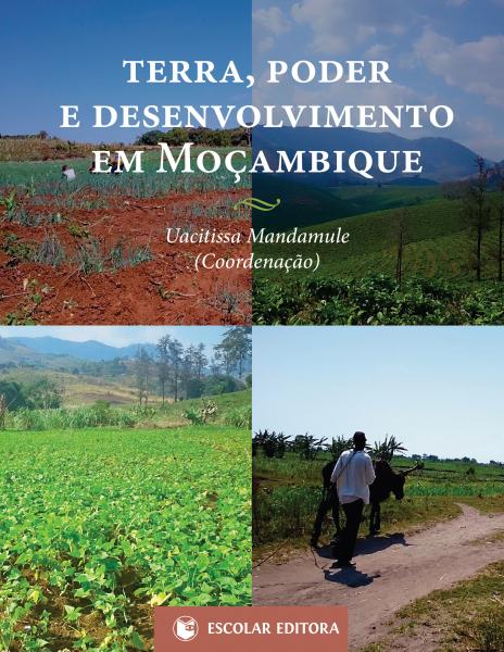 Terra, Poder e Desenvolvimento em Moçambique