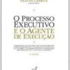 Processo Executivo e o Agente de Execução